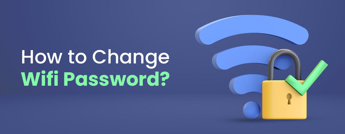 How to change wifi password with 6 simple steps